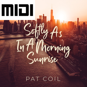 Softly As In A Morning Sunrise MIDI